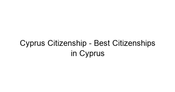 (c) Cypruscitizenship.com